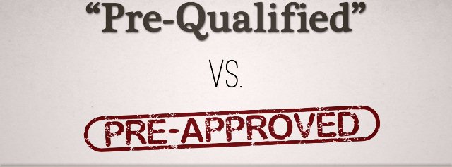 Pre-Qualified v/s Pre-Approval